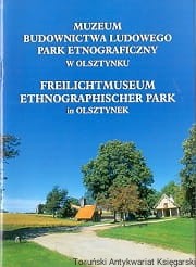 Muzeum Budownictwa Ludowego Park Etnograficzny w Olsztynku / Tadeusz Kufel
