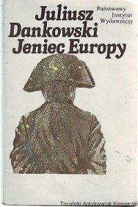 Jeniec Europy / Juliusz Dankowski
