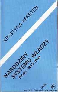 Narodziny systemu władzy : Polska 1943-1948