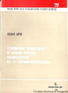 Terminologia geograficzna w ruskich gwarach Białostocczyzny na tle wschodniosłowiańskim / Czesław Łapicz