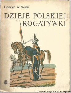 Dzieje polskiej rogatywki / Henryk Wielecki