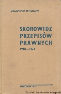 Skorowidz przepisów prawnych 1918-1974 ogłoszonych z Dzienniku Ustaw i Monitorze Polskim w latach 1918-1939 oraz 1944-1974 (do 31. III.) według stanu prawnego na dzień 31 marca 1974 / Antoni Kornaś (oprac.)
