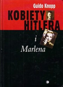 Kobiety Hitlera i Marlena / Guido Knopp