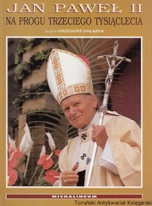Jan Paweł II na progu trzeciego tysiąclecia / Robert Moynihan, Marek Lehnert