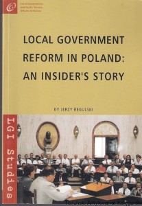 Local government reform in Poland: An insider's story / Jerzy Regulski