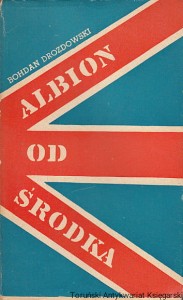 Albion od środka : dziennik tych wysp / Bohdan Drozdowski (z obwolutą)
