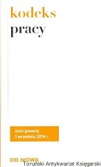 Kodeks pracy : przepisy wprowadzające-skorowidz Stan prawny 1 września 2014 r. / Lech Krzyżanowski (red.)