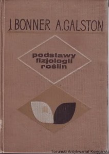 Podstawy fizjologii roślin / J. Bonner, A. W. Galston