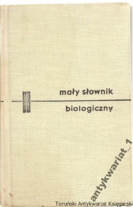 Mały słownik biologiczny / Benedykt Halicz