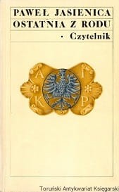 Ostatnia z rodu / Paweł Jasienica