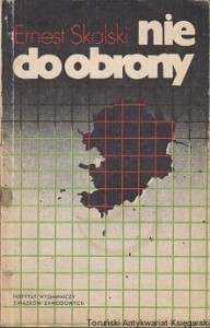 Nie do obrony / Ernest Skalski