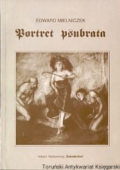 Portret Psubrata / Edward Mielniczek