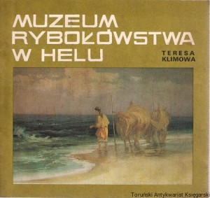 Muzeum rybołówstwa w Helu / Teresa Klimowa