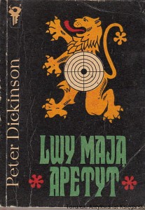 Lwy mają apetyt / Peter Dickinson