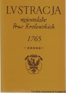 Lustracja Województw Prus Królewskich 1765 Tom II Województwo Chełmińskie Część 2 Ziemia Chełmińska / Wydał Jerzy Dygdała