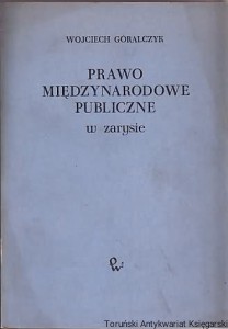 Prawo międzynarodowe publiczne w zarysie / Wojciech Góralczyk [nieaktualne pieczątki]