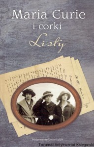 Maria Curie i córki : Listy / Małgorzata Grochocka (red.)