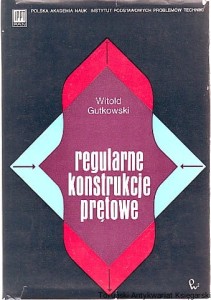 Regularne konstrukcje prętowe / Witold Gutkowski