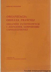 Organizacja obsługi prawnej organów państwowych i jednostek gospodarki uspołecznionej / Edmund Wengerek