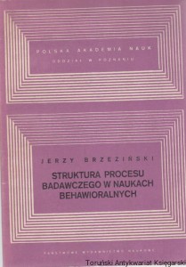 Struktura procesu badawczego w naukach behawioralnych / Jerzy Brzeziński