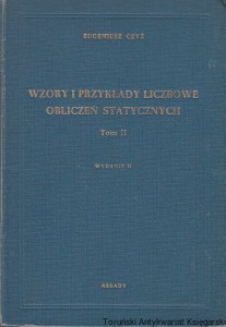 Wzory i przykłady liczbowe obliczeń statycznych Tom II / Eugeniusz Czyż