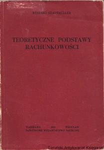 Teoretyczne podstawy rachunkowości / Ryszard Stadtmuller