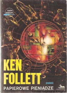 Papierowe pieniądze / Ken Follett