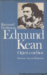Edmund Kean : Ogień z niebios / Raymund FitzSimons