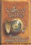 Kroniki Archeo : Tajemnica klejnotu Nefertiti / Agnieszka Stelmaszyk