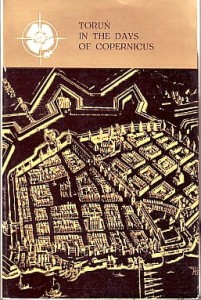 Toruń in the Days of Copernicus : Urban Development, Architecture, Art / Bohdan Rymaszewski