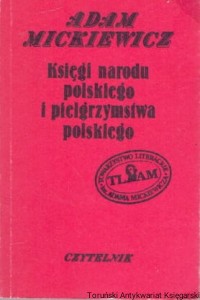 Księgi narodu polskiego i pielgrzymstwa polskiego / Adam Mickiewicz 