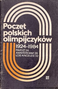 Poczet polskich olimpijczyków 1924-1984 Paryż'24 Amsterdam '28 Los Angeles '32 / Praca zbiorowa 