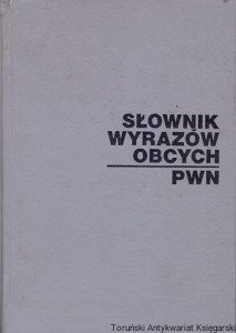 Słownik wyrazów obcych PWN / Praca zbiorowa 