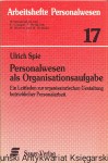 Personalwesen als Organisationsaufgabe : ein Leitfaden zur organisatorischen Gestaltung betrieblicher Personalarbeit