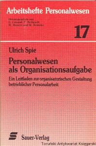 Personalwesen als Organisationsaufgabe : ein Leitfaden zur organisatorischen Gestaltung betrieblicher Personalarbeit