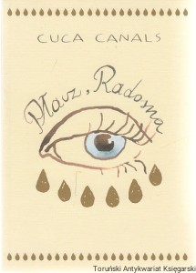 Płacz, Radosna : niewiarygodna historia kobiety, która płakała złotymi łzami / Cuca Canals