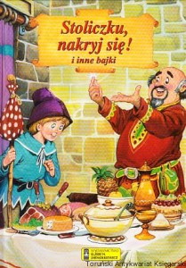 Stoliczku nakryj się! I inne bajki / Brak autora