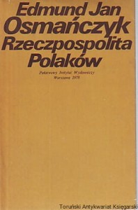 Rzeczpospolita Polaków / Edmund Jan Osmańczyk (1978)