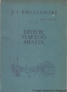 Dziecię starego miasta / Józef Ignacy Kraszewski 