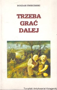 Trzeba grać dalej 1 / Bogdan Świecimski 