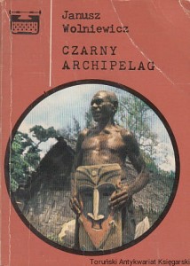 Czarny archipelag / Janusz Wolniewicz