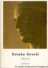 Sztuka Grecji Delfy : Mała encyklopedia sztuki / Kazimierz Michałowski (oprac.)