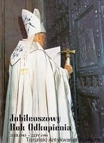 Jubileuszowy Rok Odkupienia 25.III. 1983-22.IV.1984 / Jan Paweł II
