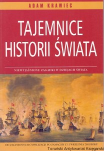 Tajemnice historii świata : Niewyjaśnione zagadki w dziejach świata / Adam Krawiec 