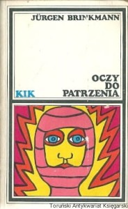 Oczy do patrzenia / Jurgen Brinkmann