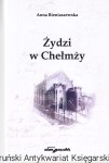 Żydzi w Chełmży / Anna Bieniaszewska
