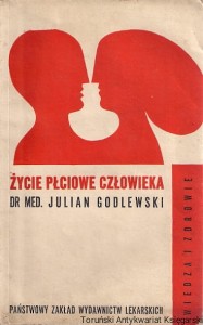 Życie płciowe człowieka : fizjologia, psychologia, socjologia /  Julian Godlewski (1978)