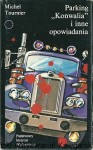 Parking "Konwalia" i inne opowiadania / Michel Tournier