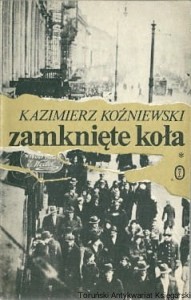 Zamknięte koła wspomnienia z lat 1929-1945 / Kazimierz Koźniewski