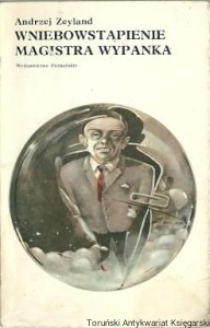Wniebowstąpienie magistra Wypanka / Andrzej Zeyland